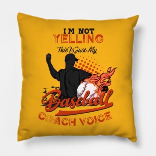 IM Not Yelling, Just My Baseball Coach Voice Pillow