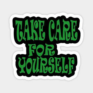 take care for yourself Magnet