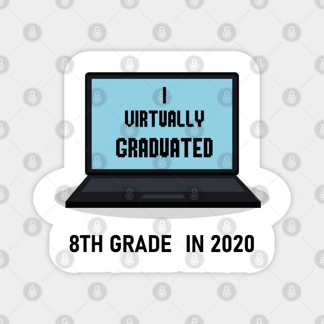 I virtually graduated 8th grade in 2020 Magnet by artbypond