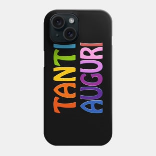 Tanti Aguri Happy Birthday Italian Phone Case