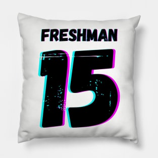 Freshman Fifteen (15) Pillow