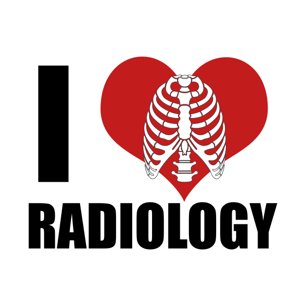 I Love Radiology by epiclovedesigns