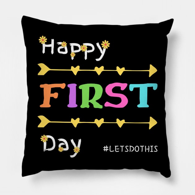 Happy First Day Let's Do This shirt for teacher team Pillow by GROOVYUnit