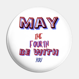 may the 4th be with you Pin