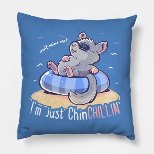 Don't Mind me I'm Just ChinCHILLIN Pillow