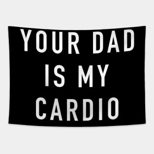 Your Dad Is My Cardio Exercise Workout Slogan Feminist Gym Tapestry