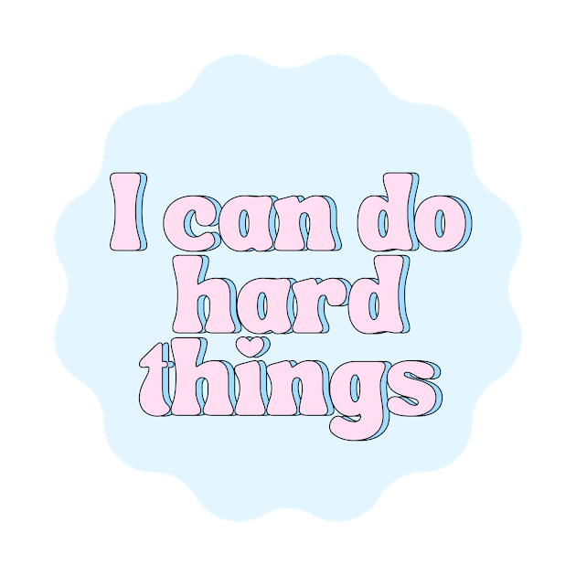 I Can Do Hard Things - Inspiring and Motivational Quotes by BloomingDiaries