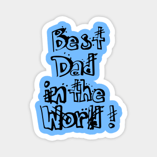 Best dad in the world Magnet