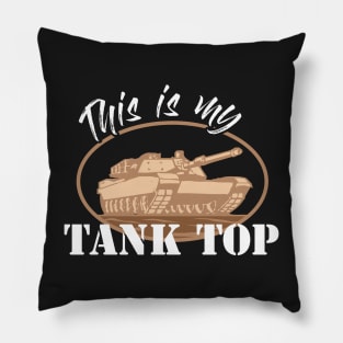 MILITARY / FUNNY STATEMENT: This Is My Tank Top Pillow
