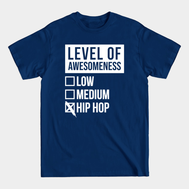 Disover Funny And Awesome Level Of Awesomeness Low Medium Gift Gifts Hiphop Saying Quote For A Birthday Or Christmas - Hiphop - T-Shirt