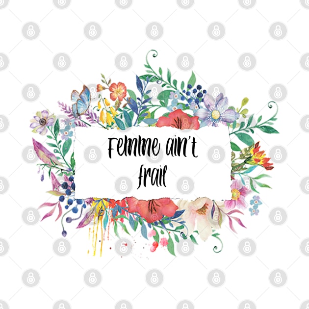 Femme Ain't Frail by ijsw