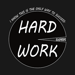 Hard work motivational t-shirt T-Shirt