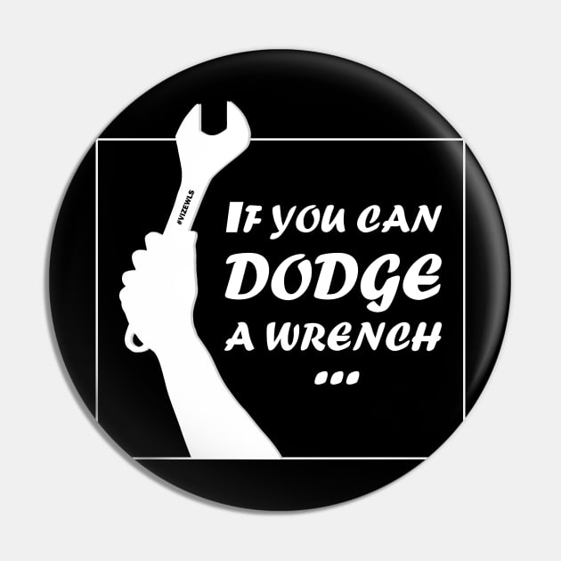 If You Can Dodge A Wrench | Dodge Ball | Movie Quotes | Gag Gifts Pin by Vizewls