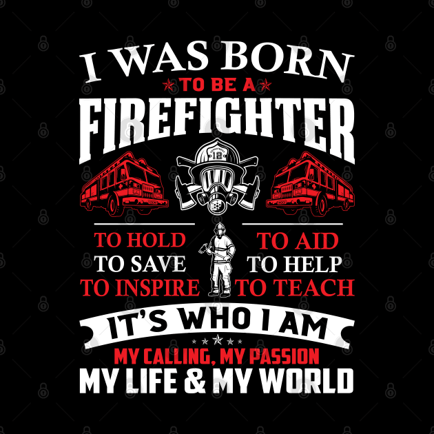 Born To Be Firefighter Firefighter T Shirt by Murder By Text