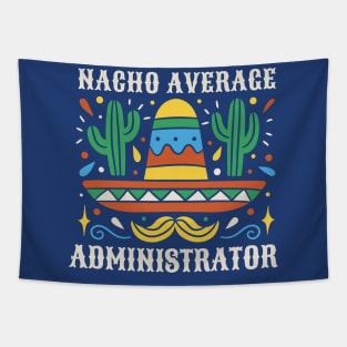 Funny Nacho Average Administrator Tapestry