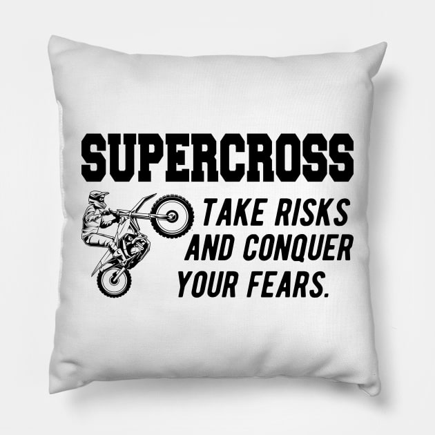 Supercross take risks and conquer your fears Pillow by KC Happy Shop