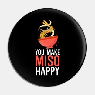 You Make Miso Happy Pin