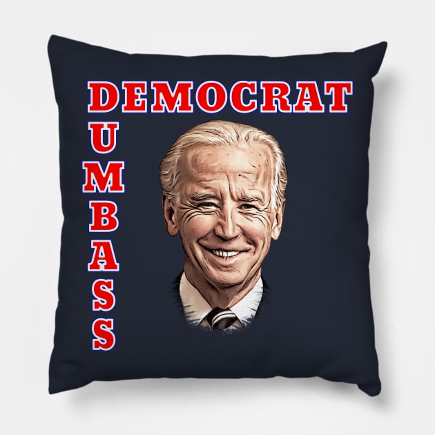 DEMOCRAT DUMBASS Anti-Biden Pillow by Roly Poly Roundabout