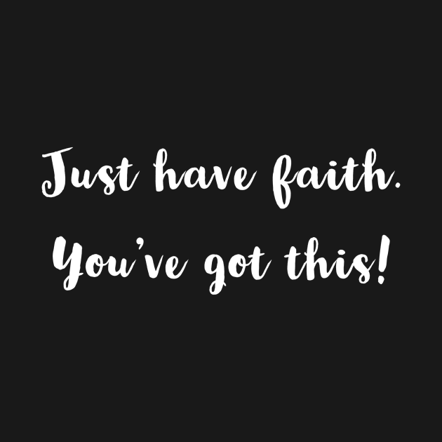 JUST HAVE FAITH ! by LetMeBeFree