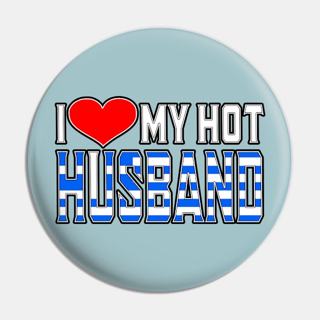 I Love My Hot Greek Husband Pin by Just Rep It!!