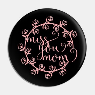 Miss You Mom Gift To Beautiful Mothers Pin