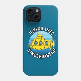 Diving Into Kindergarten Submarine First Day Of School Phone Case