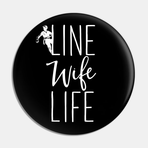 Funny Cute Lineman Wife Gift - Line Wife Life Pin by MintedFresh