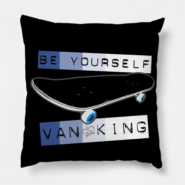 van King - Be Yourself - Blue Pillow by vanKing