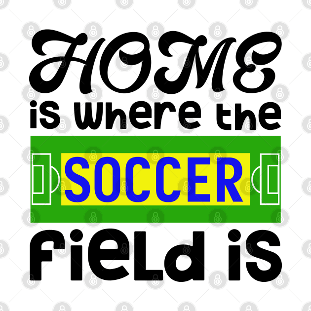 Home is Where the Soccer Field by TreetopDigital