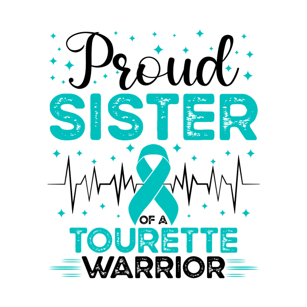 Proud Sister Of A Tourette Warrior Tourette Syndrome Awareness by Geek-Down-Apparel