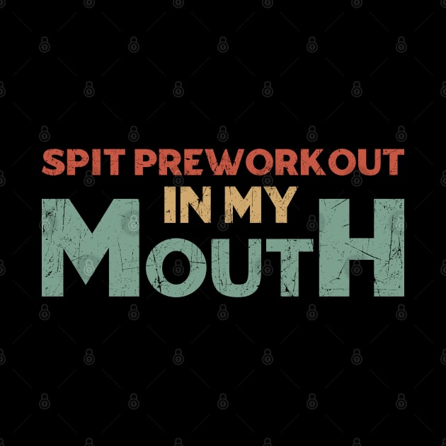 Spit preworkout in my mouth by dentikanys