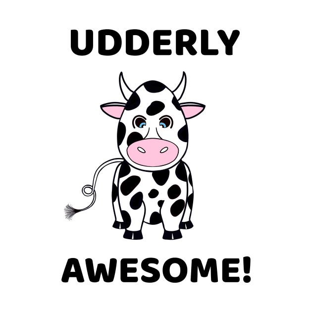 COW Lover Udderly Awesome Funny Cow Quote by SartorisArt1