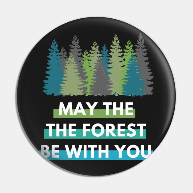 May the Forest Be With You Pin by onepony