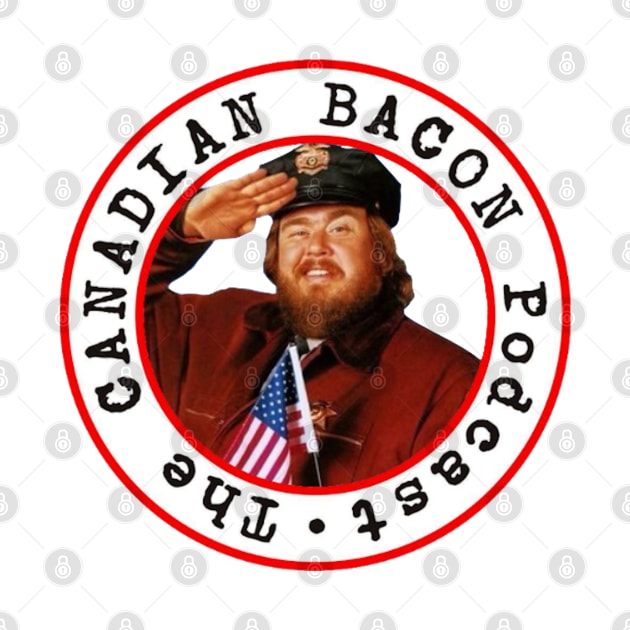 John Candy Canadian Bacon Podcast by The Canadian Bacon Podcast 