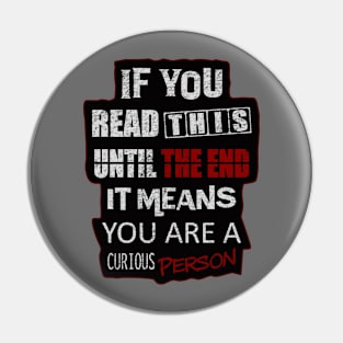 If You Read This Until The End It Means You Are A Curious Person Pin