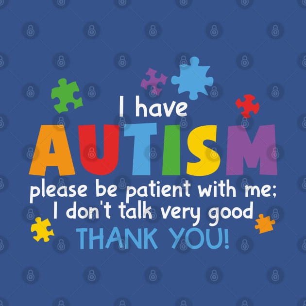 Autism Awareness - Please be Patient with me by Peter the T-Shirt Dude