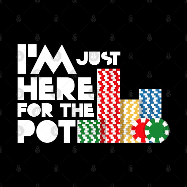 I`m just here for the Pot by schmomsen