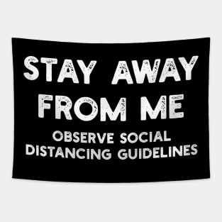 Stay Away From Me - Observe Social Distancing Guidelines Tapestry