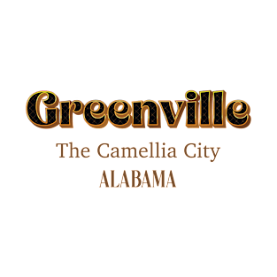 Greenville The Camellia City Alabama T-Shirt