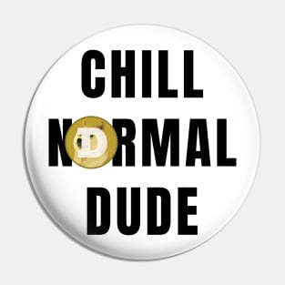 Funny Chill Normal Dude DogeFather Doge Coin Pin