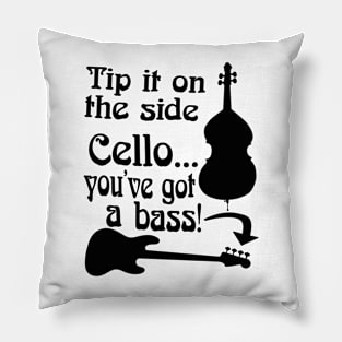 Cello You've Got A Bass Rock School Musician Bass Player Graphic Mug Sticker Shirt Pillow