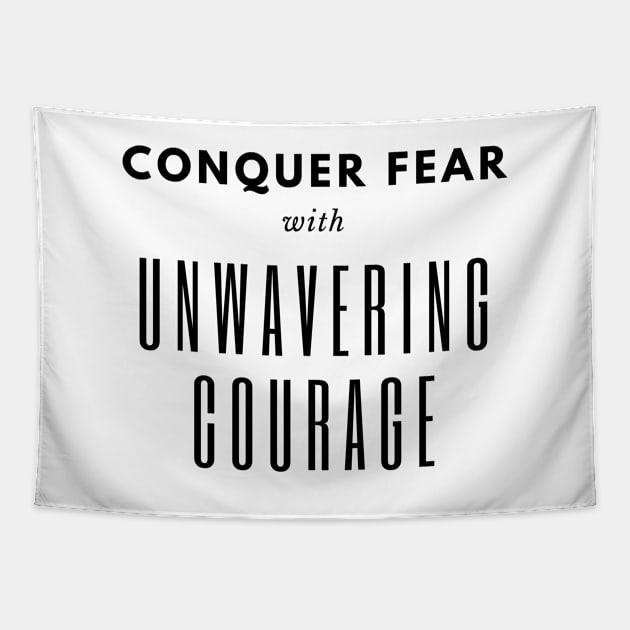 Conquer Fear with Unwavering Courage Tapestry by Nomadic Raconteur