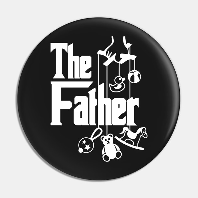 The Father | Funny Father's Day T-Shirt for New Dad, First Time Dad Pin by teemaniac