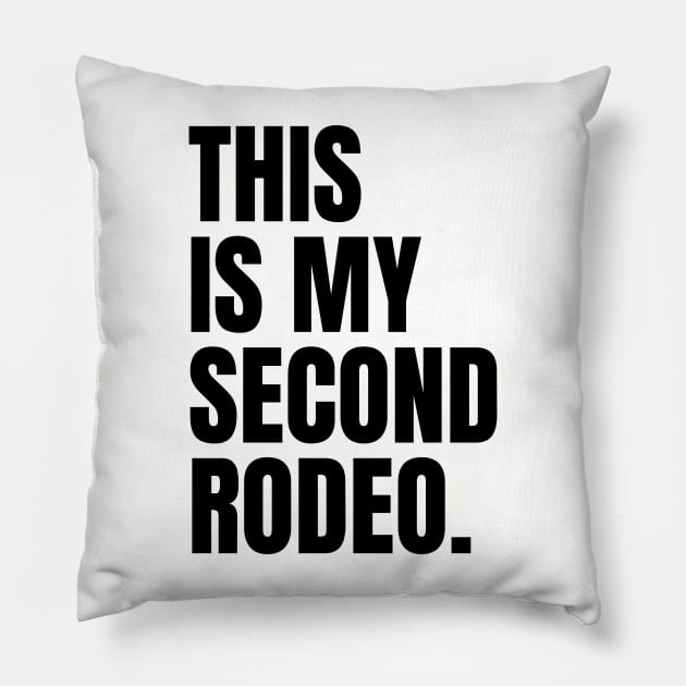 "This is my second rodeo." in plain white letters - cos you're not the noob, but barely Pillow by Davidsmith