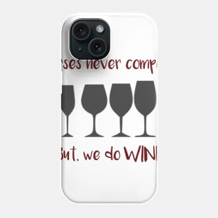 Nurses Never Complain But We Do Wine Phone Case