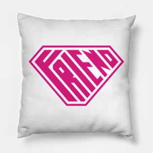 Friend SuperEmpowered (Pink) Pillow