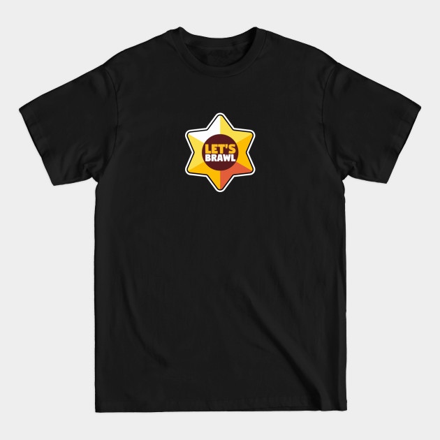 Discover Star lets Brawl - Brawl - T-Shirt