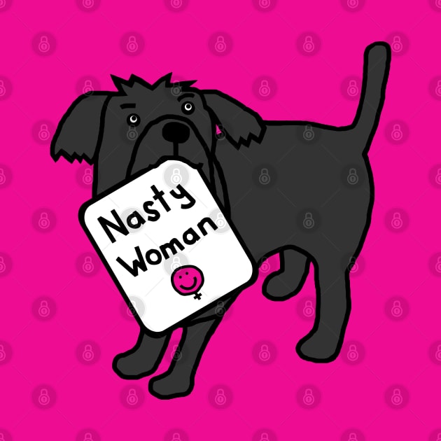 Cute Dog with Nasty Woman Sign by ellenhenryart