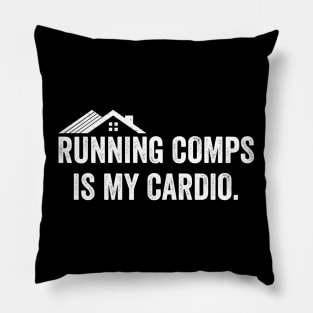 Funny Realtor Real Estate Agent Quote Running Comps Is My Cardio Pillow