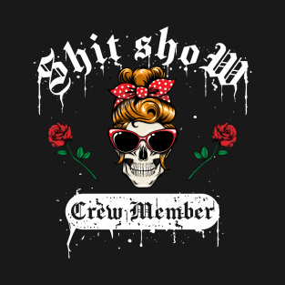 Shit Show Crew Member, Supervisor, Welcome To The Shit Show T-Shirt